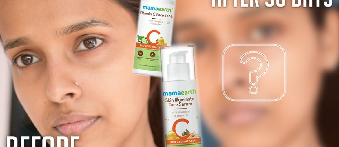 I TRIED THE MAMAEARTH VITAMIN C SERUM AND TONER FOR 30 DAYS