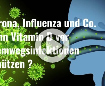 Corona, Influenza und Co. - kann Vitamin D vor Atemwegsinfektionen schützen