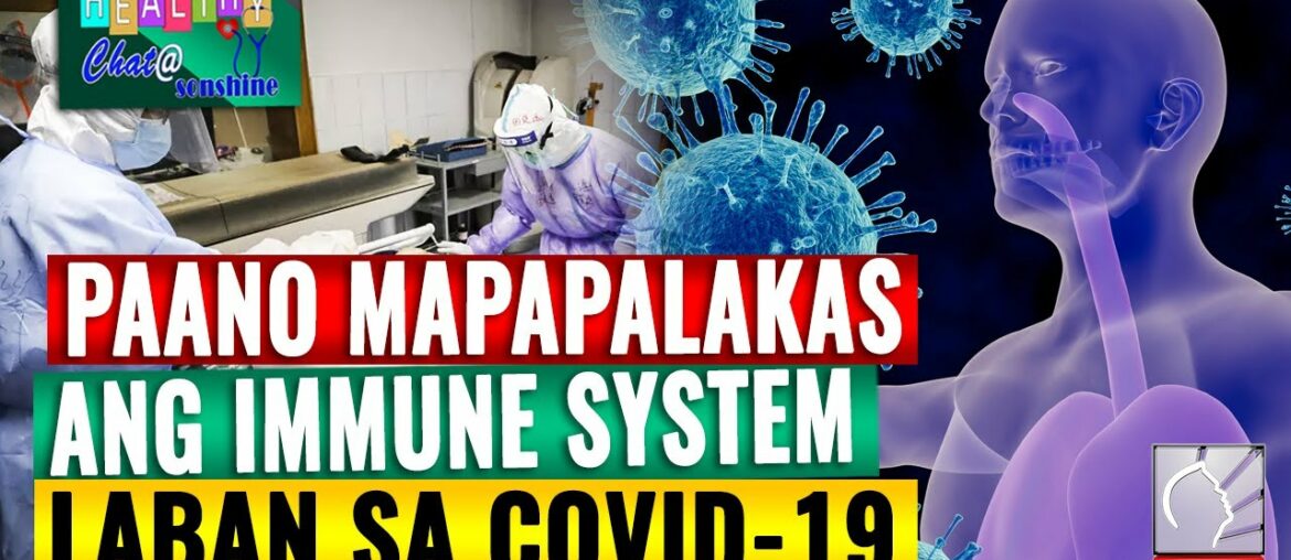 PAANO MAPAPALAKAS ANG IMMUNE SYSTEM LABAN SA COVID 19