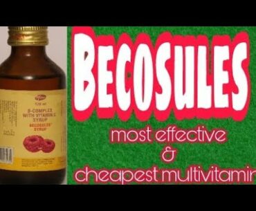 Becosules Capsule & Syrup: The Cheapest and Best Vitamin Supplement.