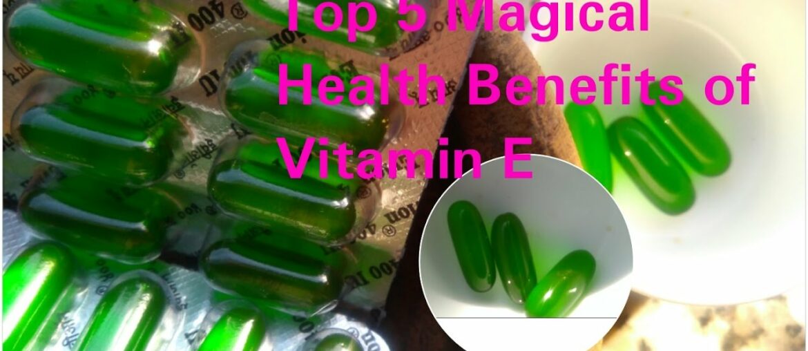 Vitamin E, Top 5 health benefits of vitamin E , Deficiency of vitamin E, high vitamin e foods,