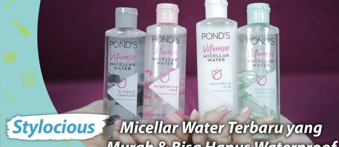 Micellar Water Ponds Terbaru! Review Ponds Vitamin Micellar Water & Makeup Remover | Stylo.ID