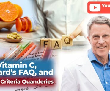 Updates on COVID-19: Vitamin C, Harvard’s FAQ, and Testing Criteria Quanderies