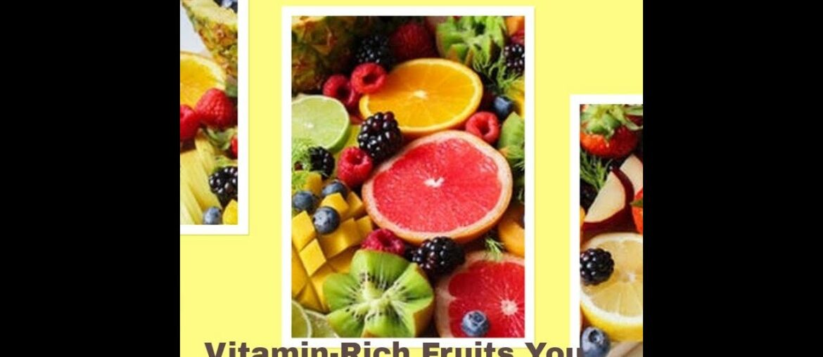 Vitamin-Rich Fruits You Should Consume Daily