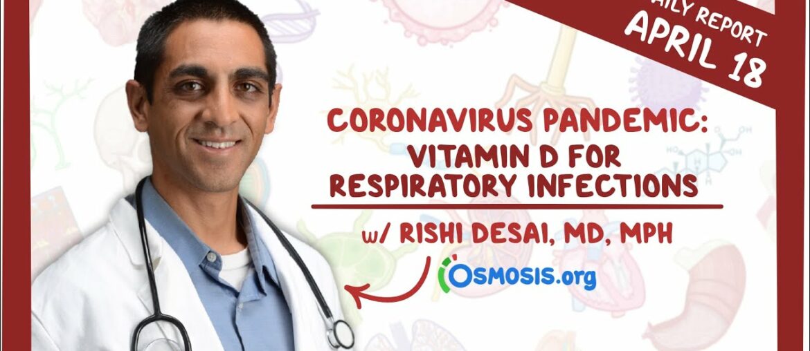 Coronavirus Pandemic—Daily Report with Rishi Desai, MD, MPH: Vitamin D for respiratory infections