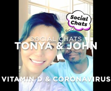 Tonya & John chat about Vitamin D & Coronavirus