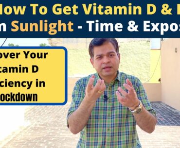 Vitamin D deficiency Treatment, Vitamin D3, How To Get Sunlight For Vitamin D Recovery- Must Do It