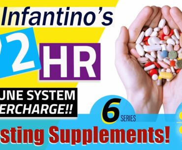 Immune Boosting Supplements Video 6- Dr. Infantino's How to Boost Your Immune System Fast (72 hrs)