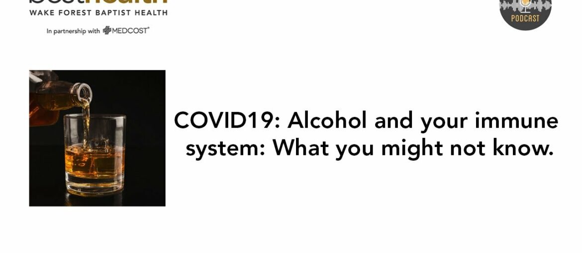 COVID19: Alcohol and your immune system: What you might not know