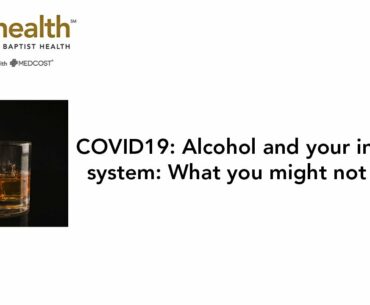 COVID19: Alcohol and your immune system: What you might not know