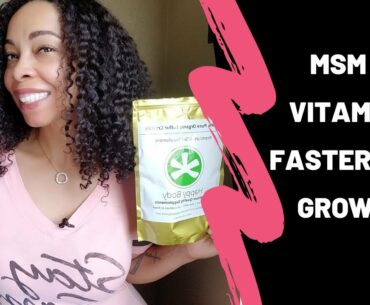 Faster Hair Growth! Amazing results using MSM & Vitamin C