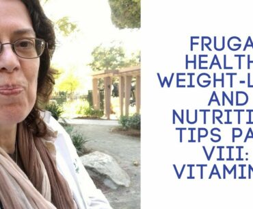 Frugal Healthy Nutrition And Weight-Loss:  Part VIII Vitamin D