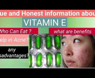 I eat Vitamin E for 3 month then what happen | vitamin E complete information | advantage for skin