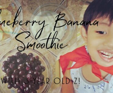 BOOST IMMUNE SYSTEM | BLUEBERRY BANANA SMOOTHIE WITH 3-YEAR OLD Z