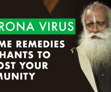 Sadhguru - Home Remedies & Chant To Boost Your IMMUNITY | Mystics of India