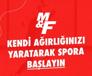 Kendi Ağırlığınızı Yaratarak Spora Başlayın | #EvdeKal