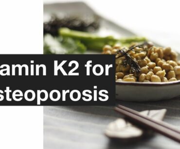 Vitamin K2 for Osteoporosis