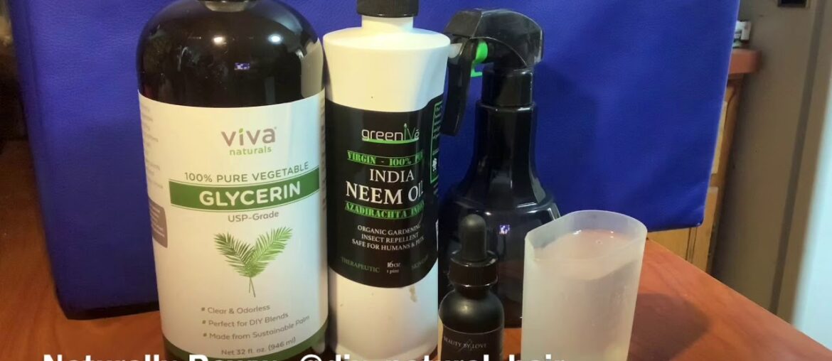 DIY Leave In & Detangle Spray w/ Neem Oil/ Vegetable Glycerin / Vitamin E & Water