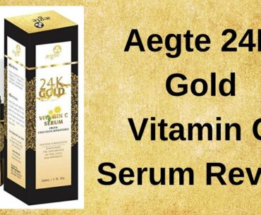 Aegte 24K Gold Vitamin C Serum Review