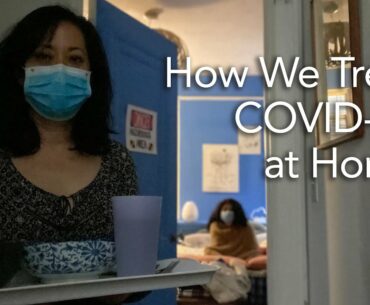 My Family Has Mild Coronavirus.  Here's Our Home Covid-19 Treatment Plan