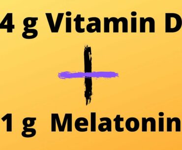 Vitamin D3 + Melatonin biggest doses in the history of the world