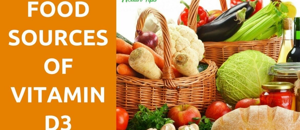 RICH FOOD SOURCES OF VITAMIN D3 | SUPPLEMENTS OF VITAMIN D