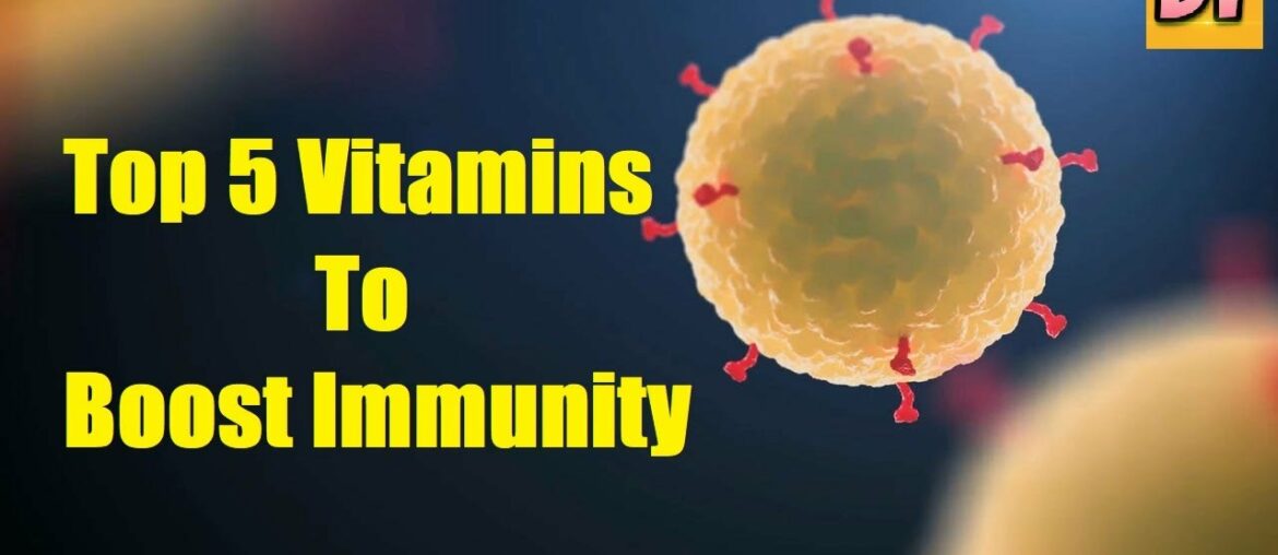 Top 5 Vitamins to Boost Immunity