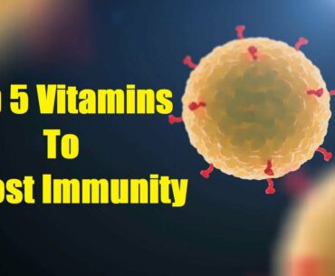 Top 5 Vitamins to Boost Immunity