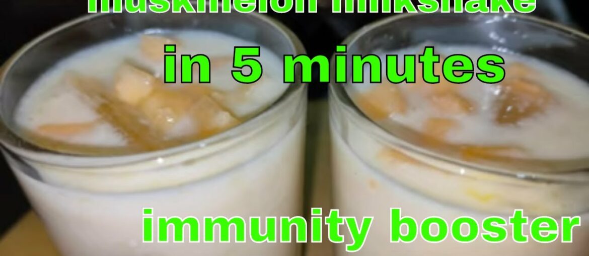 muskmelon milkshake  : kharbuja juice  :  immunity booster  : benefits of musk melon