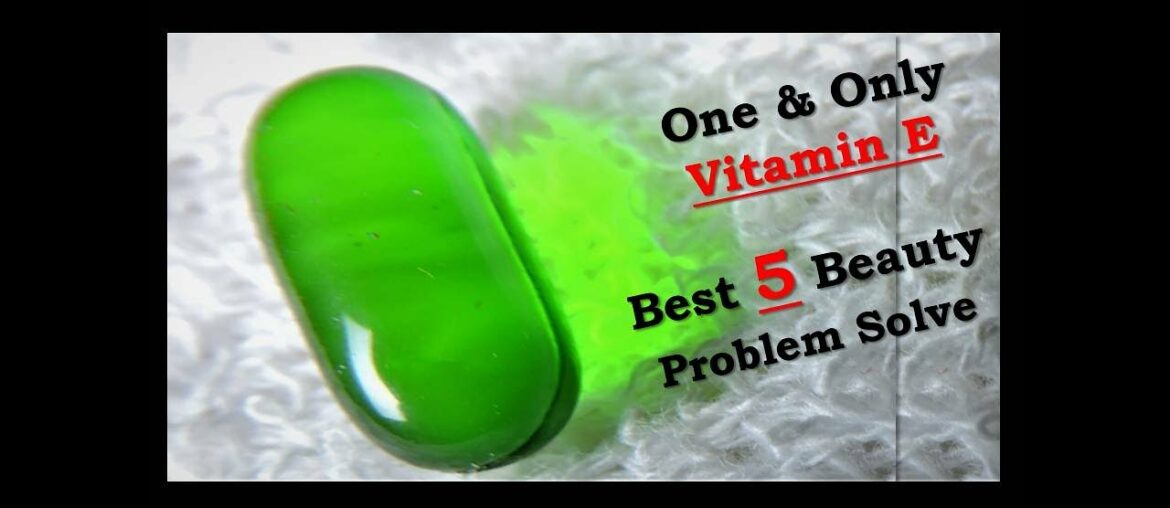 5 Beauty Problem Solve One and Only VITAMIN E in Hindi