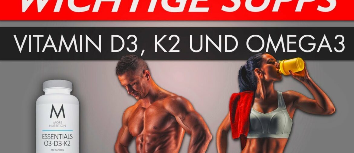 DIE WICHTIGSTEN SUPPLEMENTS: VITAMIN K2, D3 UND OMEGA3 | TOP 3 SUPPS