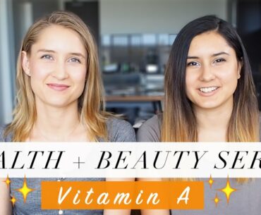 Health + Beauty Series: Vitamin A (benefits, sources, how to get enough!)