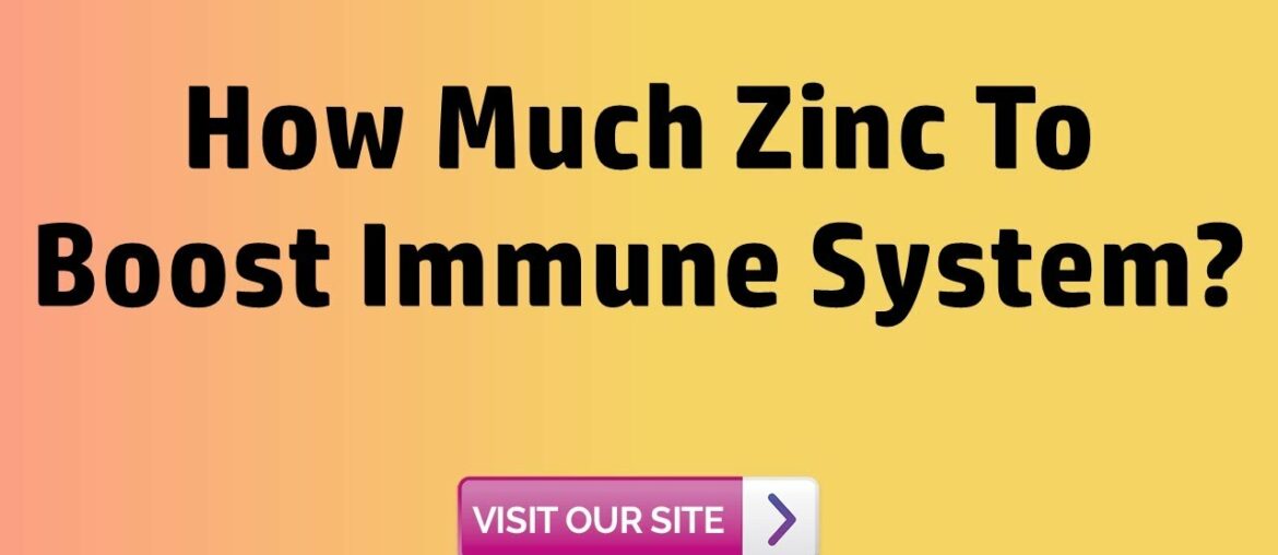 How Much Zinc To Boost Immune System - Boosting Immune Systems With Nutrition, Vitamins