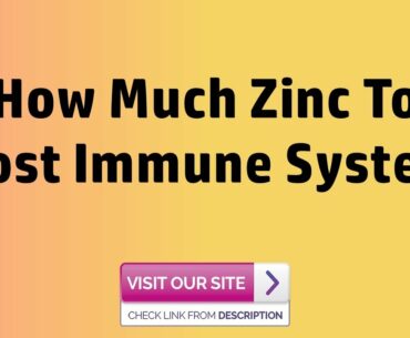 How Much Zinc To Boost Immune System - Boosting Immune Systems With Nutrition, Vitamins