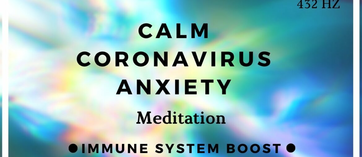 Meditation to Calm Anxiety during Coronavirus (Immune Booster!)