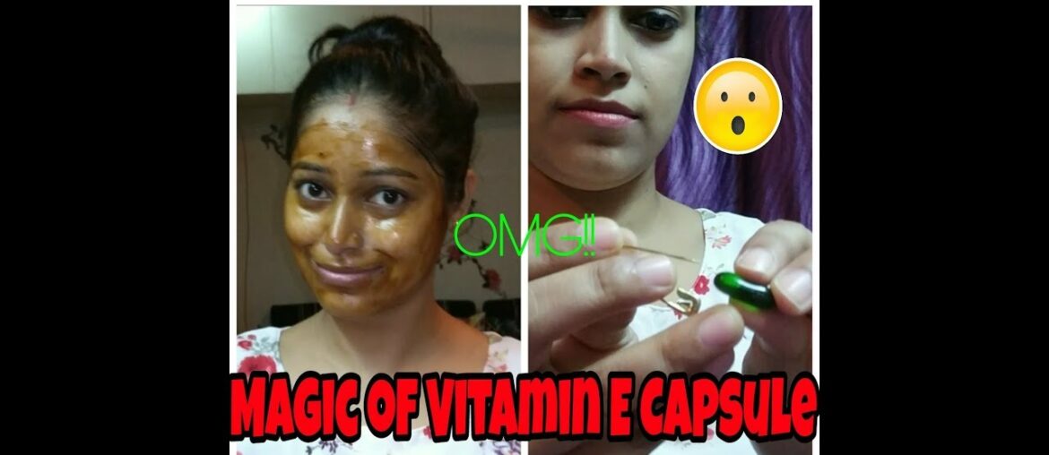 How to get flawless skin with vitamin E capsule|इस कैप्सूल के इतने फायदे है कि आप राह जाएंगे हैरान