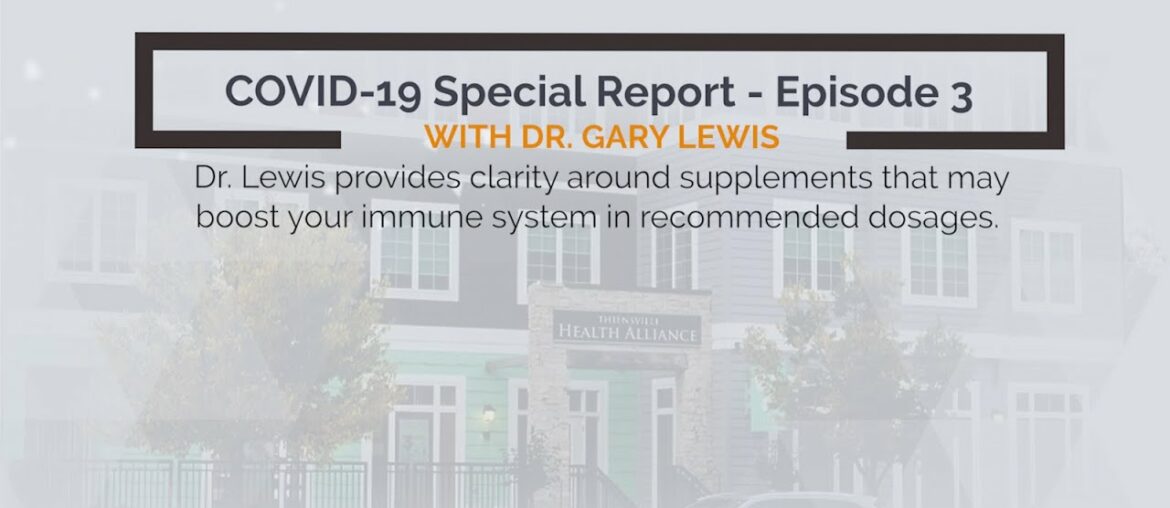 COVID-19 Report - Dr. Gary Lewis - Ep3 - Recommended nutritional supplements & daily dosages