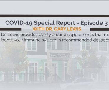 COVID-19 Report - Dr. Gary Lewis - Ep3 - Recommended nutritional supplements & daily dosages