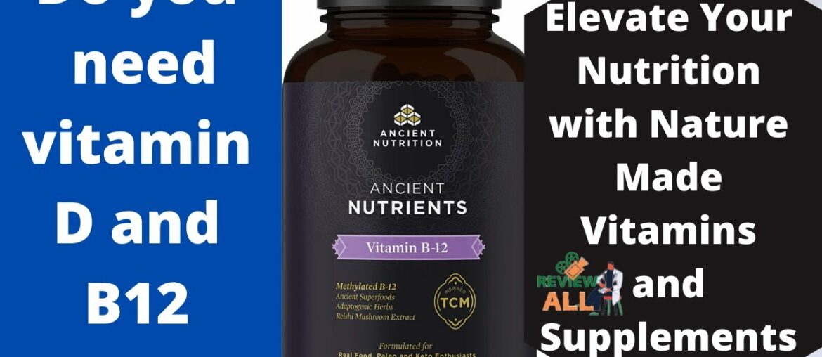 Do you need vitamin D and B12 supplements? Elevate Your Nutrition with Nature Made Vitamins Review