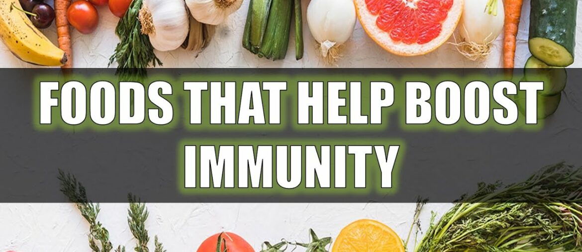 12 Foods That Help Boost Immunity