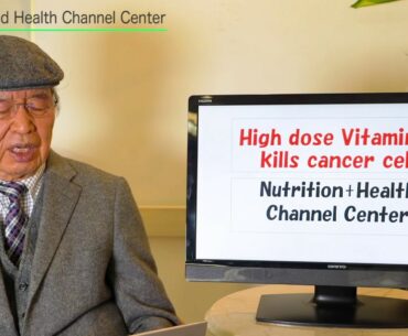 High dose Vitamin C kills cancer cell【Nutrition and Health Channel Center】