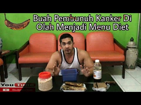 BUAH PEMBUNUH KANKER DI OLAH MENJADI MENU DIET-Arif Rahman Fitness