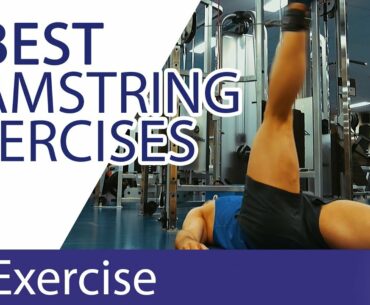 The 4 Best Hamstring Exercises | Hamstring Training