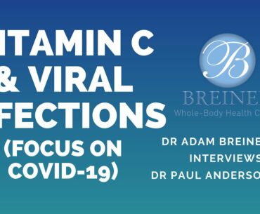 Intravenous Vitamin C & Viral Infections (Focus on COVID-19)