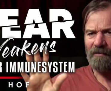 BEING SCARED MAKES YOU VULNERABLE TO COVID-19: How Fear Weakens Your Immune System | Wim Hof
