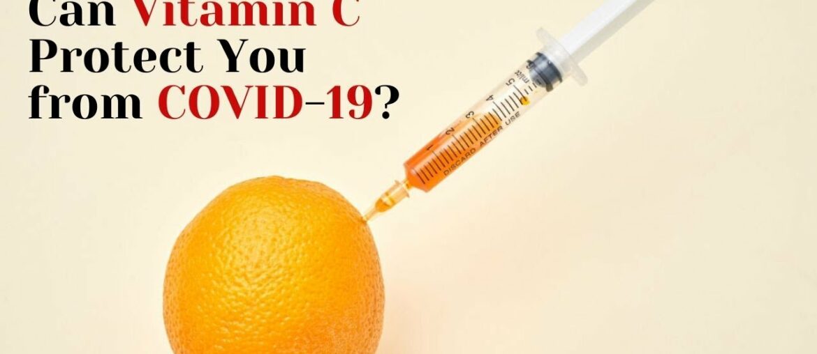 Can Vitamin C Protect You from COVID-19?