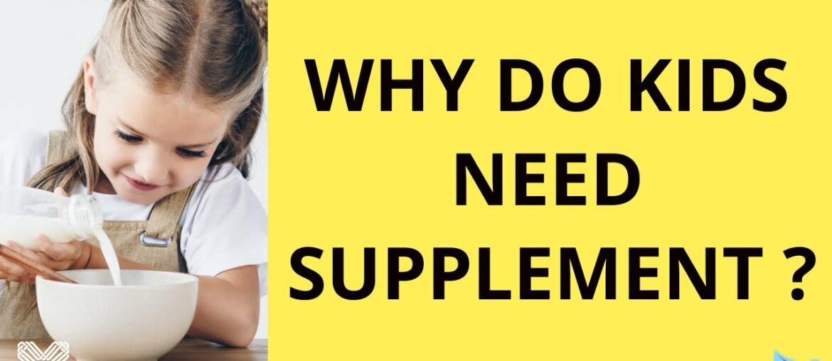 Why do Kids Need Supplement ? Health and Nutrition Diet Tips for Kids and Growing Children !