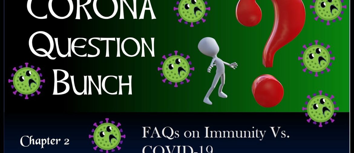 FAQs on COVID-19 vs Immunity | What is Immunity?| Immunity present in our body all time or not|