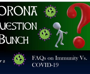FAQs on COVID-19 vs Immunity | What is Immunity?| Immunity present in our body all time or not|