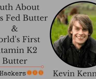 Kevin Kennedy: World's First Vitamin K2 Butter & Truth About Grassfed Butter